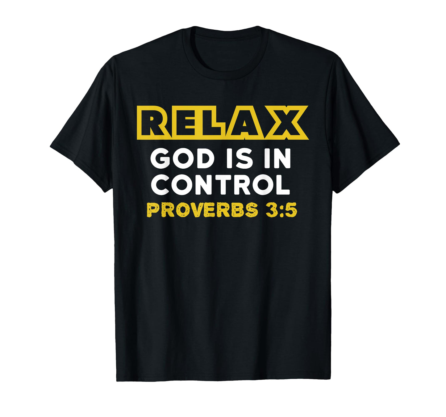 Relax God Is In Control Shirt - Bible Verse Shirt T-Shirt