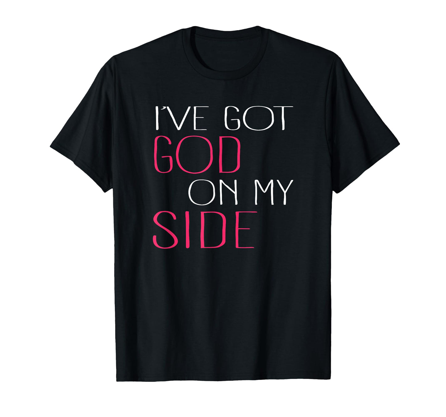 I've Got God On My Side T-Shirt