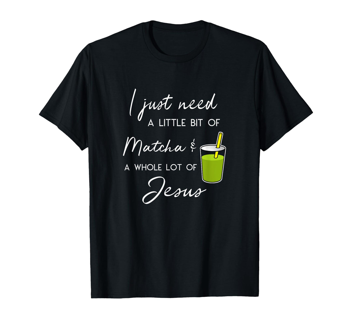 Funny Matcha Tea Whole Lot Jesus T-Shirt