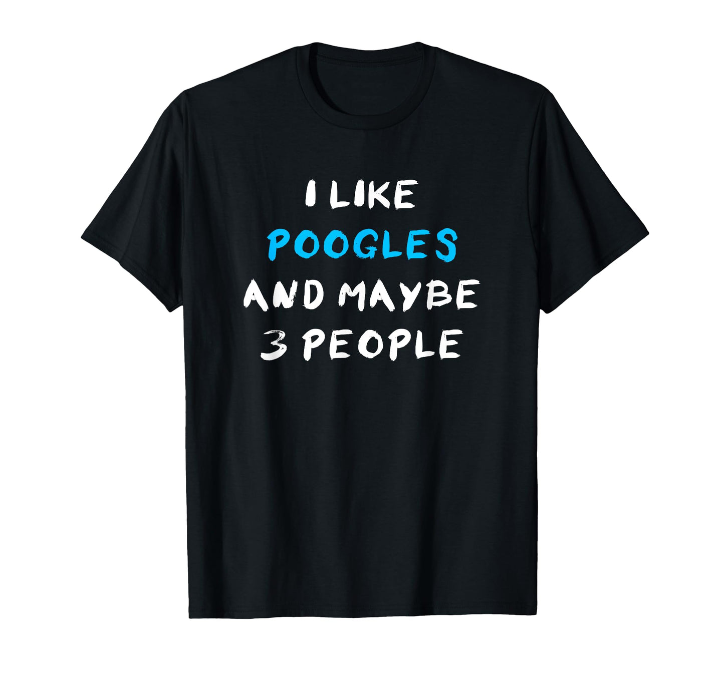 I Like Poogles And Maybe 3 People Poodle Beagle Mix Poogle T-Shirt