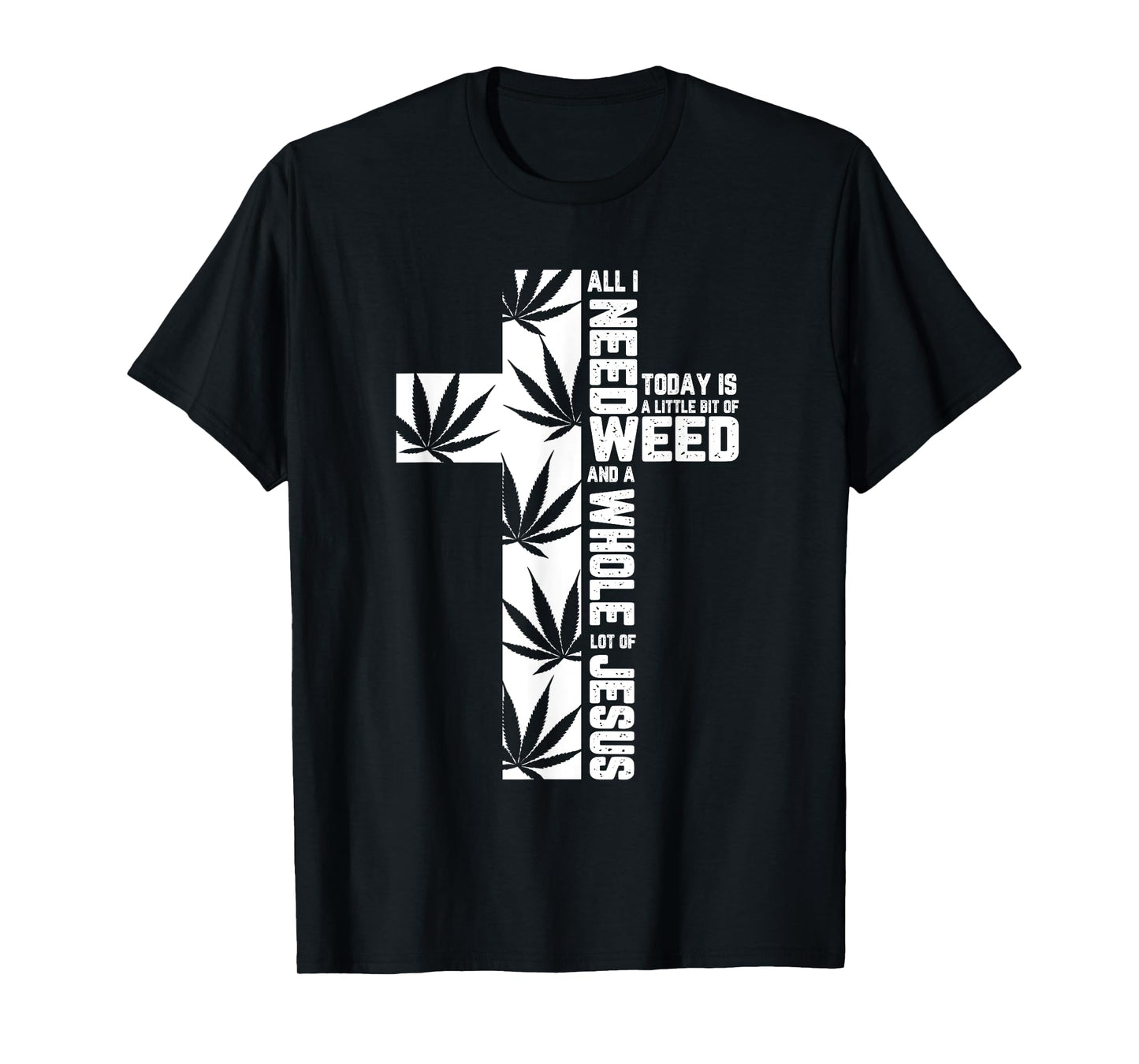 Weed Marijuana Cross Jesus Christian Quote Cool Stoner Gifts T-Shirt