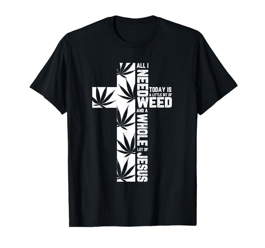 Weed Marijuana Cross Jesus Christian Quote Cool Stoner Gifts T-Shirt