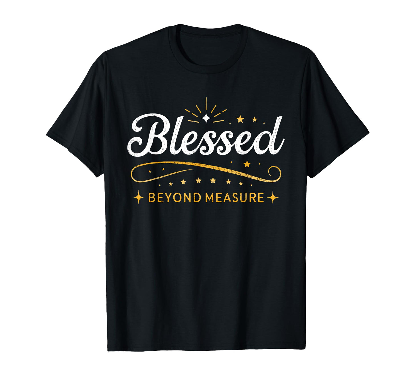 Blessed Beyond Measure Simply Blessed Family Blessing Faith T-Shirt