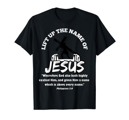 Lift Up the Name of Jesus T-Shirt