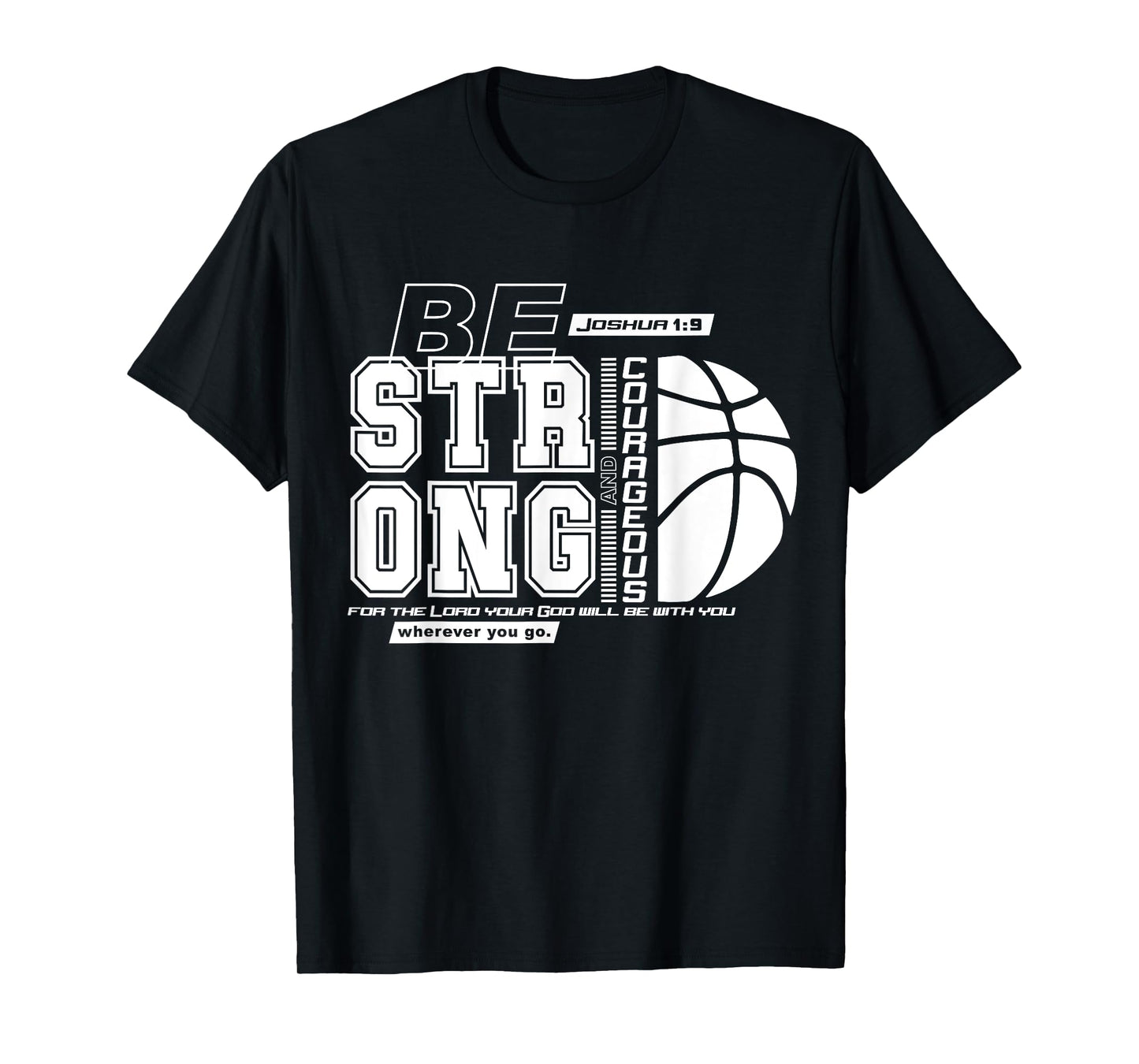 Christian Basketball Bible Verse / Strong Courageous Faith T-Shirt