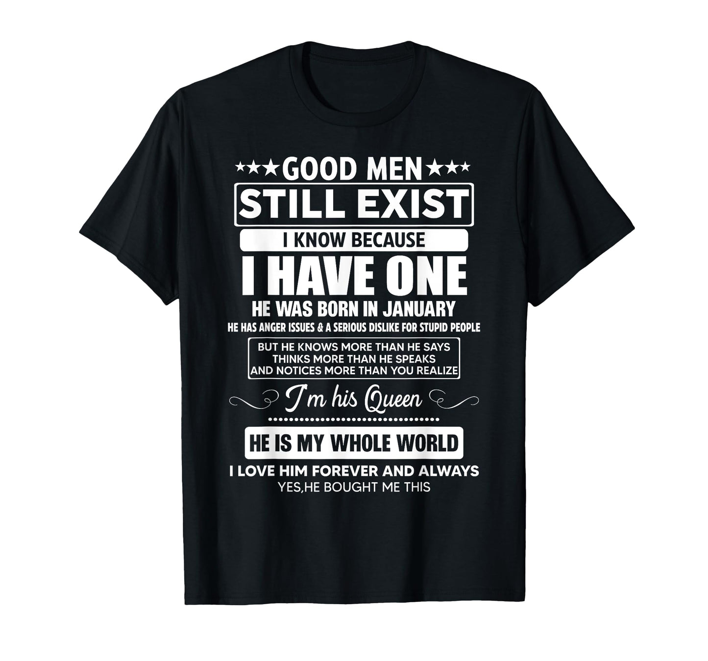 Good Men Still Exist He Was Born In January Funny Birthday T-Shirt