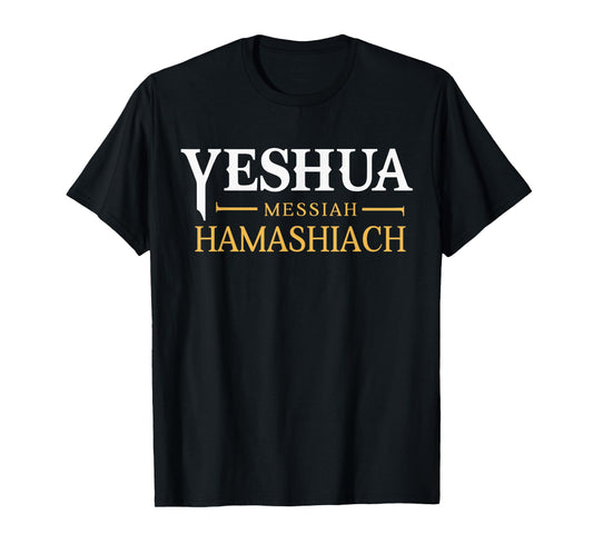 Yeshua Messiah Hamashiach Messianic Sabbath Christians T-Shirt