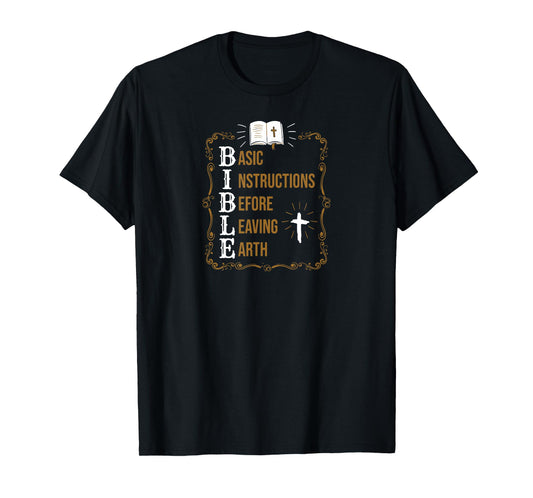 Bible Basic Instructions Before Leaving Earth Christian T-Shirt