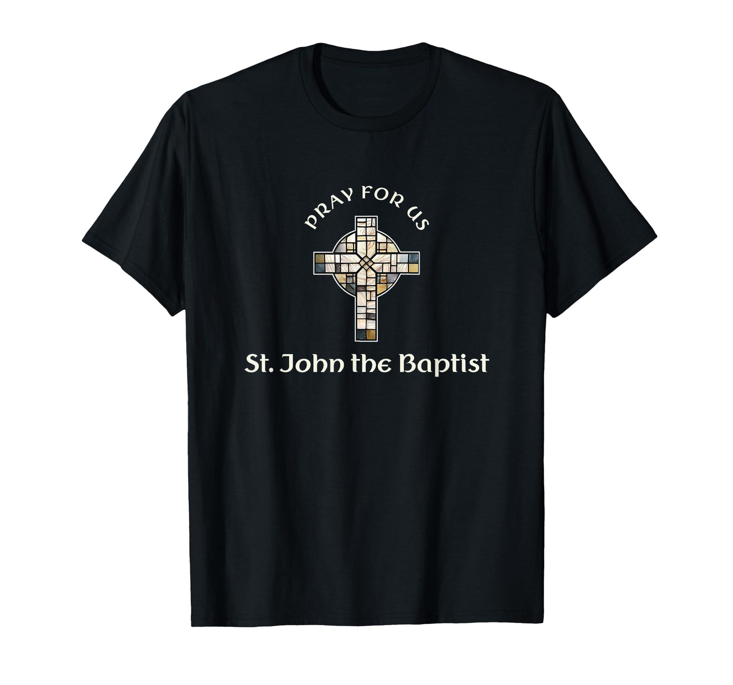 Pray For Us St John the BaptiSt T-Shirt