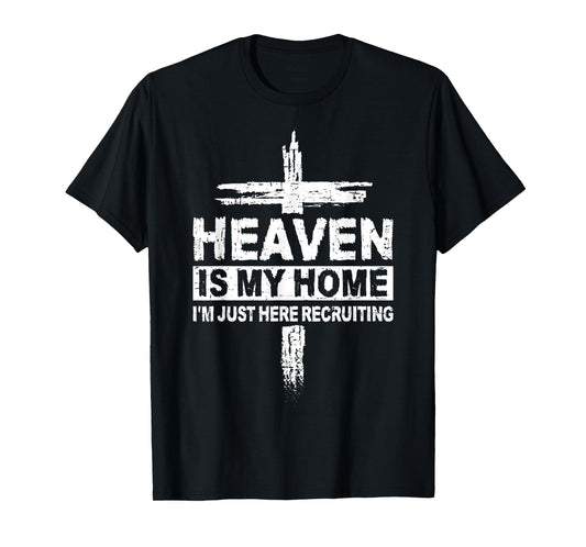 Cross Heaven Is My Home Christian Religious Faith God Jesus T-Shirt