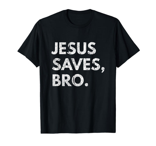 Jesus Saves Bro Vintage Pro Christian Religious Believer T-Shirt
