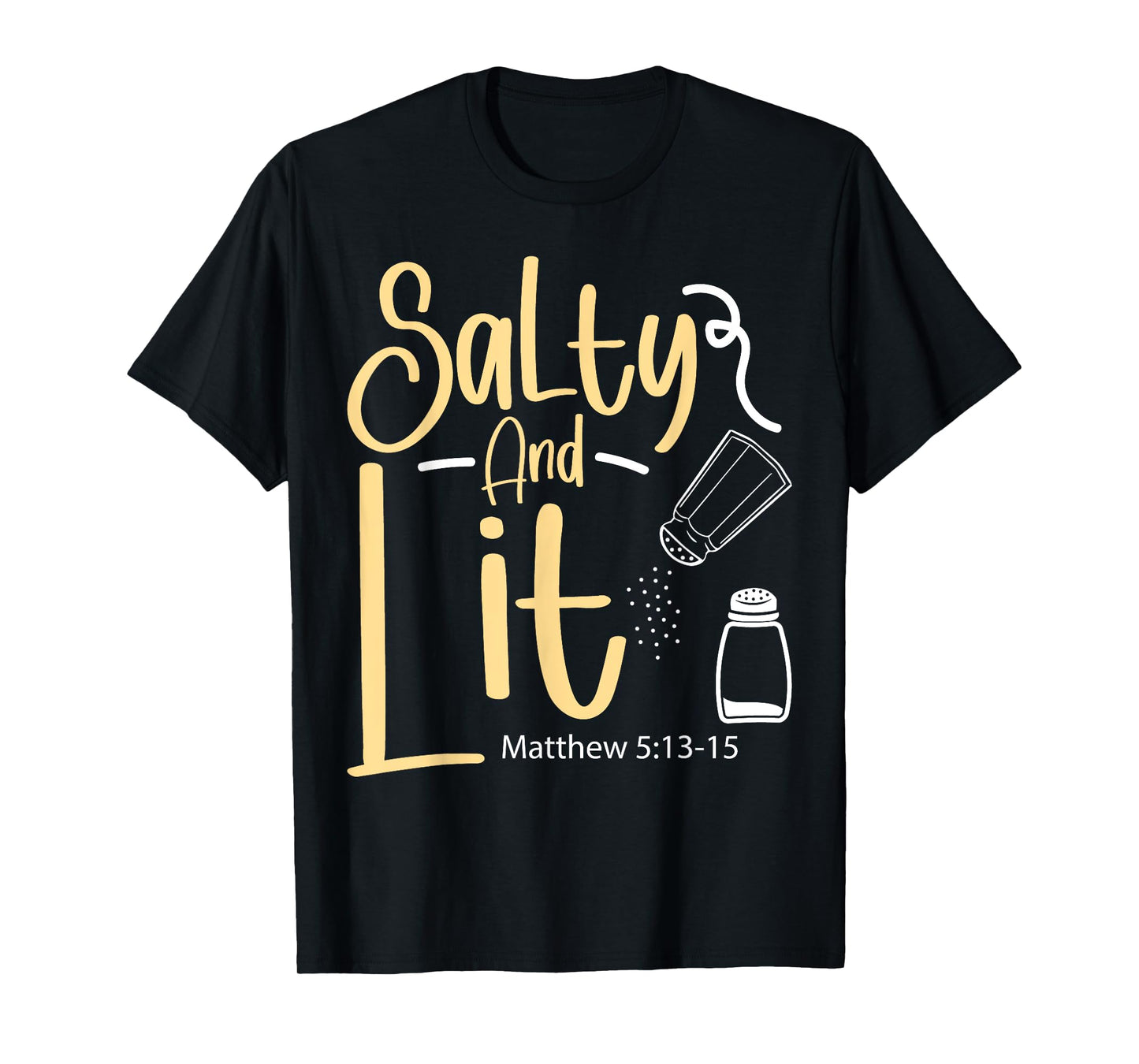 Christian Bible Verse Faith God Pun Salty And Lit Matthew T-Shirt