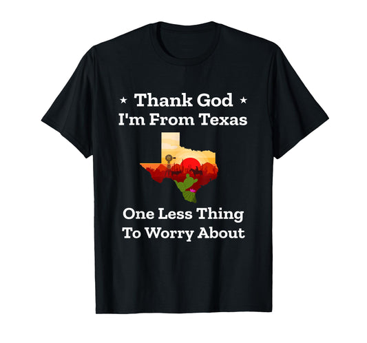 Funny Texas Pride "Thank God I'm From Texas" Souvenir | Gift T-Shirt