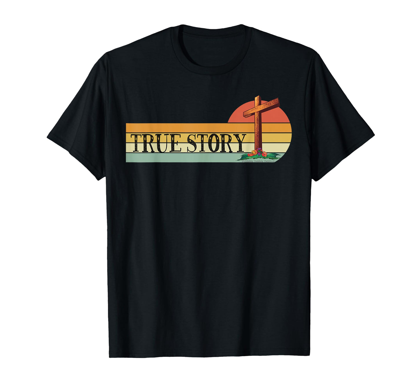 Jesus Cross TRUE STORY Easter and Christian Bible T-Shirt