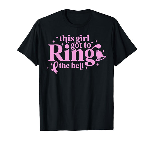 This Girl Got to Ring the Bell End of Chemo Breast Cancer T-Shirt