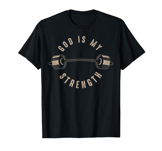 God Is My Strength | Cute God Is Rock Funny Gym Gift T-Shirt