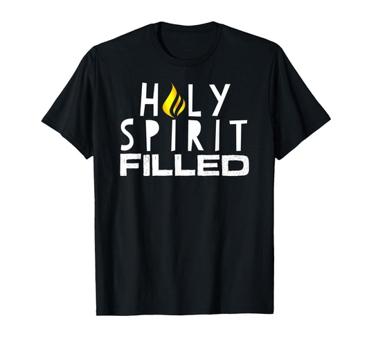 Holy Spirit Filled Inspirational Saying Graphic T-Shirt