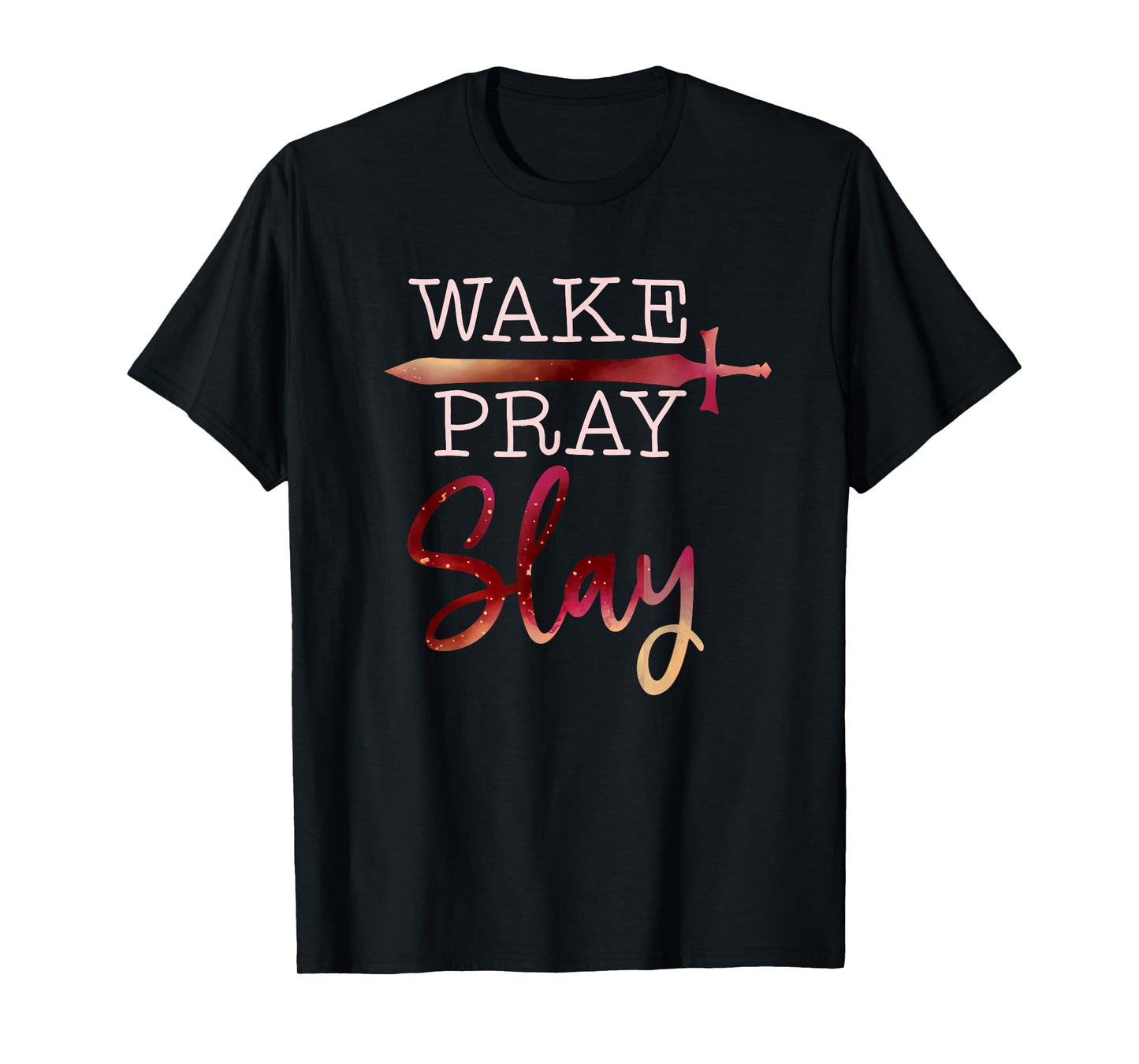 wake pray slay inspirational christian bible verse faith T-Shirt