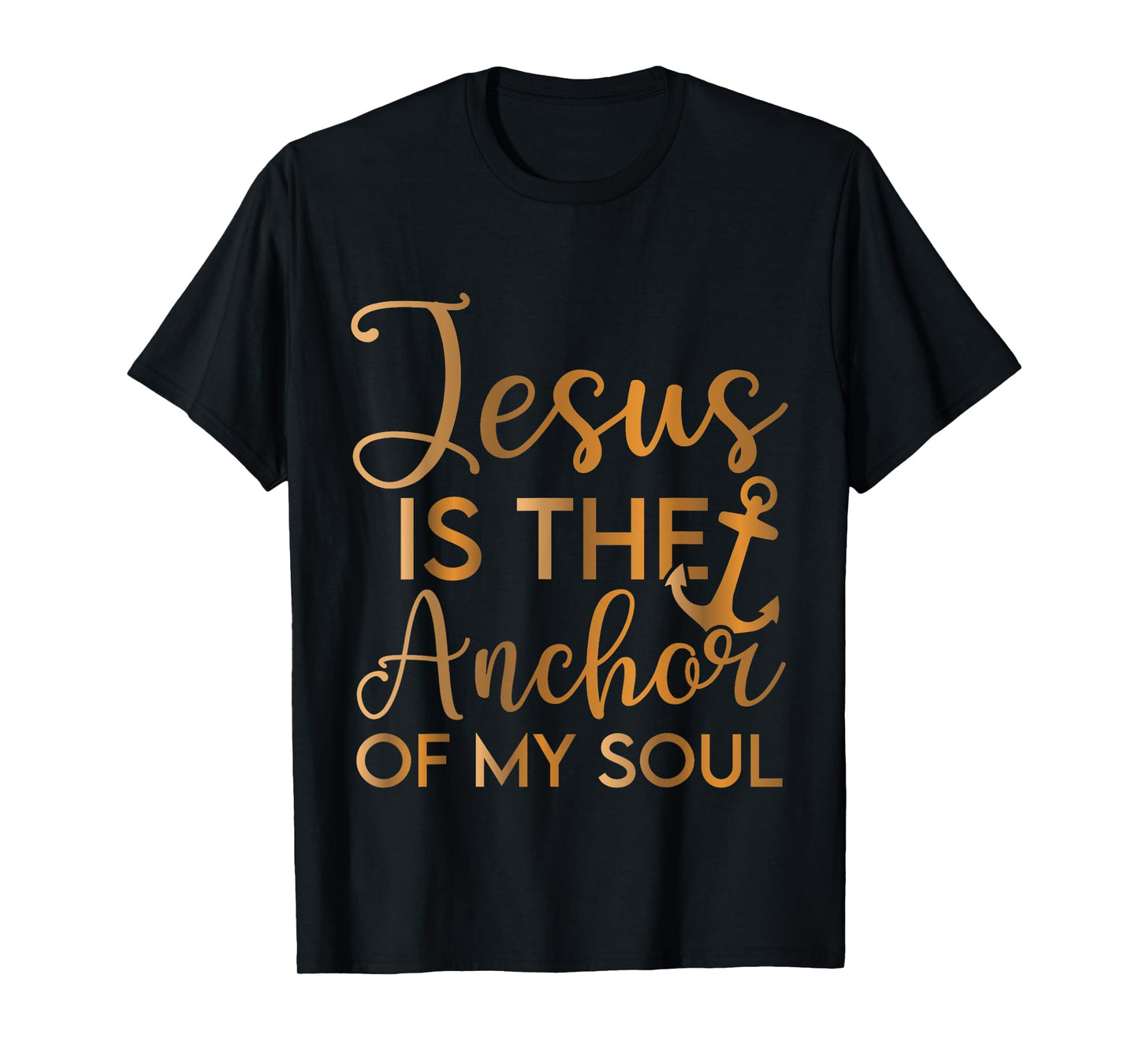 Jesus is the Anchor of my Soul T-Shirt
