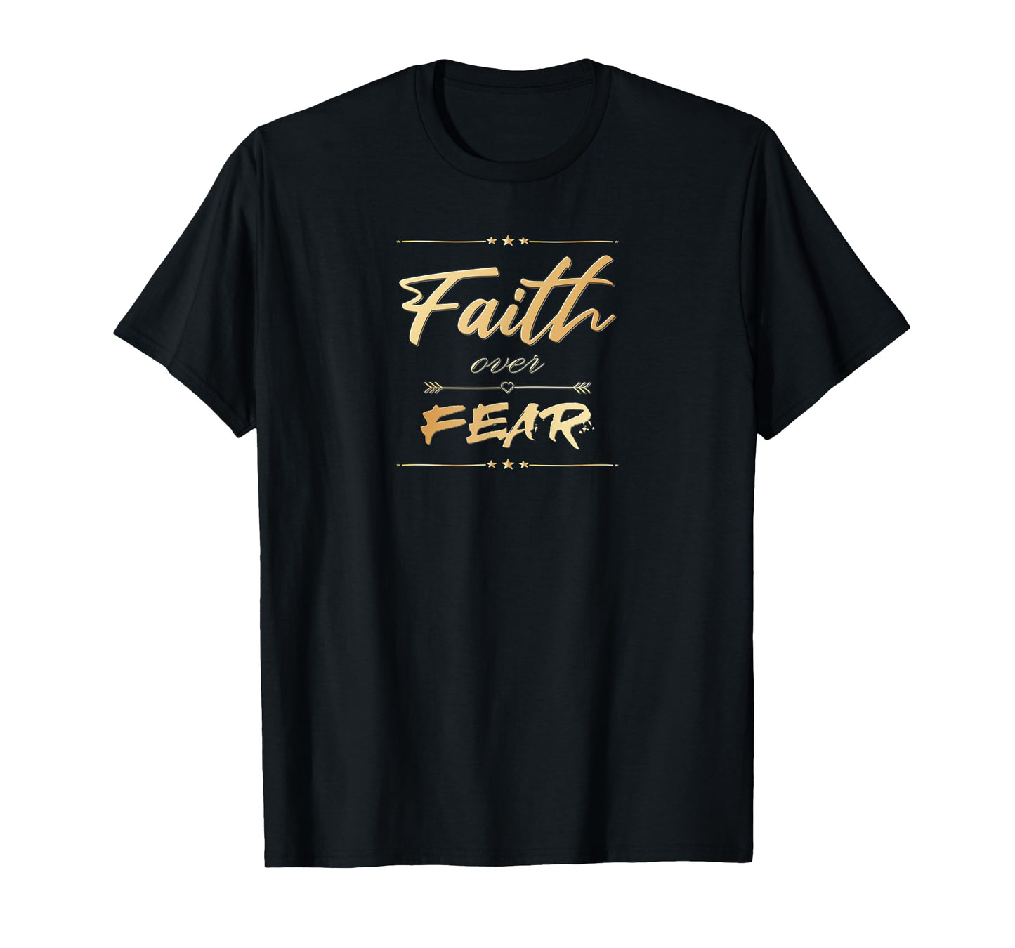 Faith Over Fear for Men Women Bible Saying Christian T-Shirt