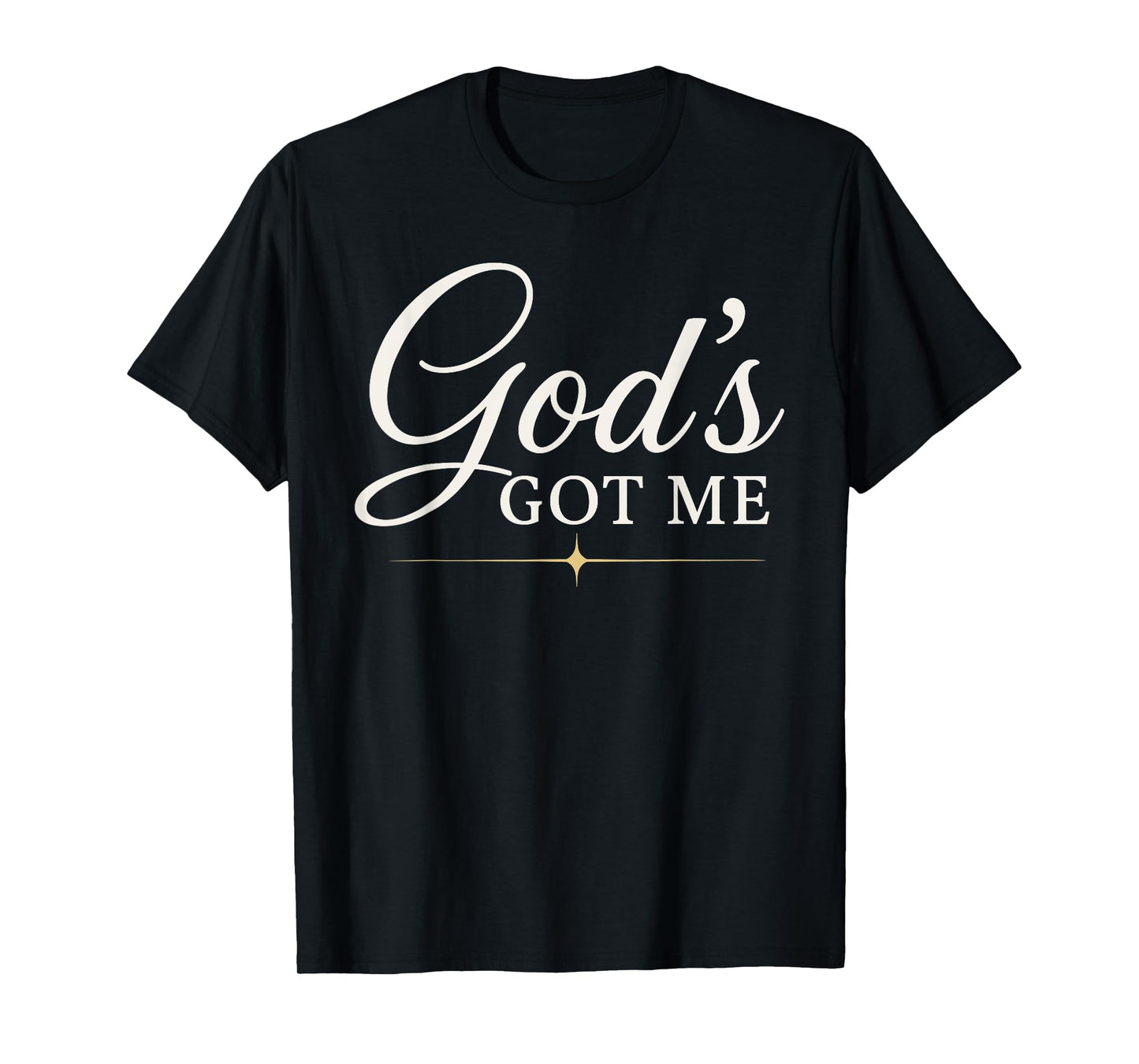 God's Got Me T Shirt Inspirational Faith Based Style T-Shirt