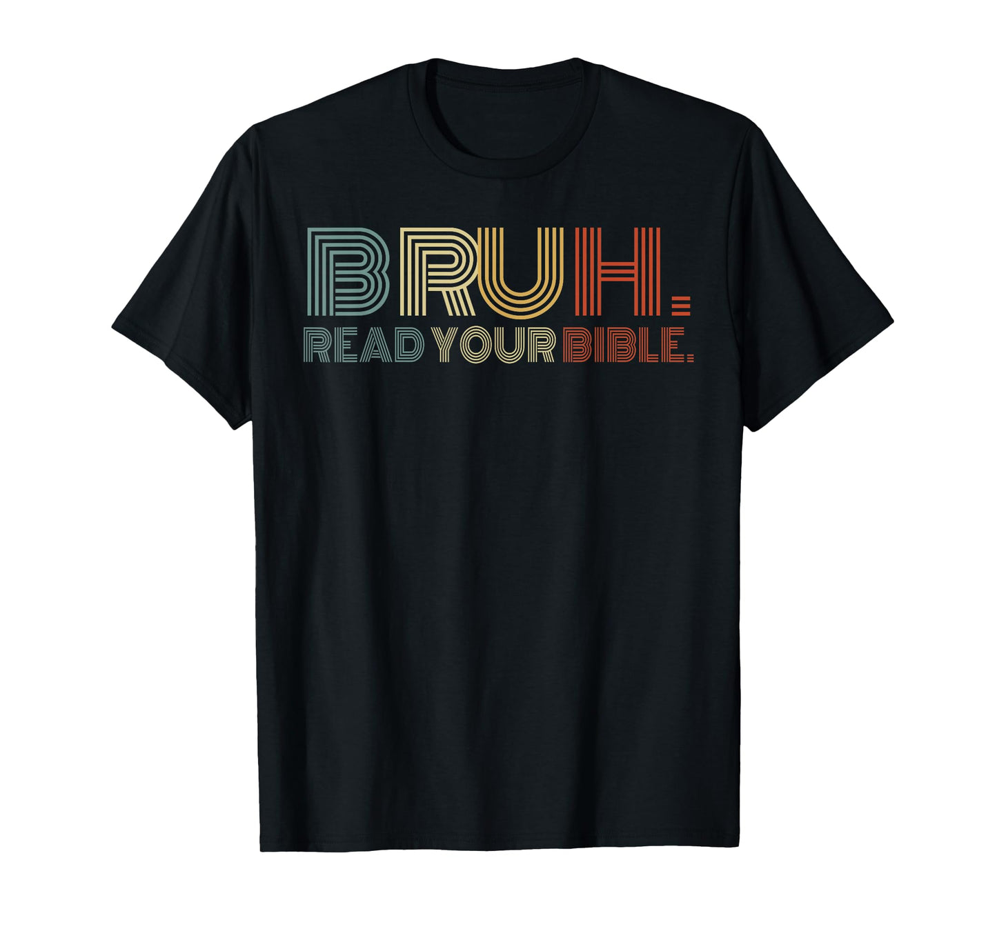 Vintag Bruh Meme Read Your Bible God Funny Christian Tee T-Shirt