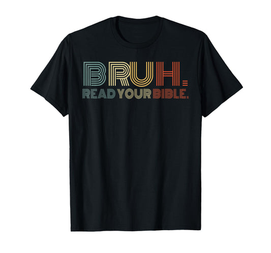 Vintag Bruh Meme Read Your Bible God Funny Christian Tee T-Shirt
