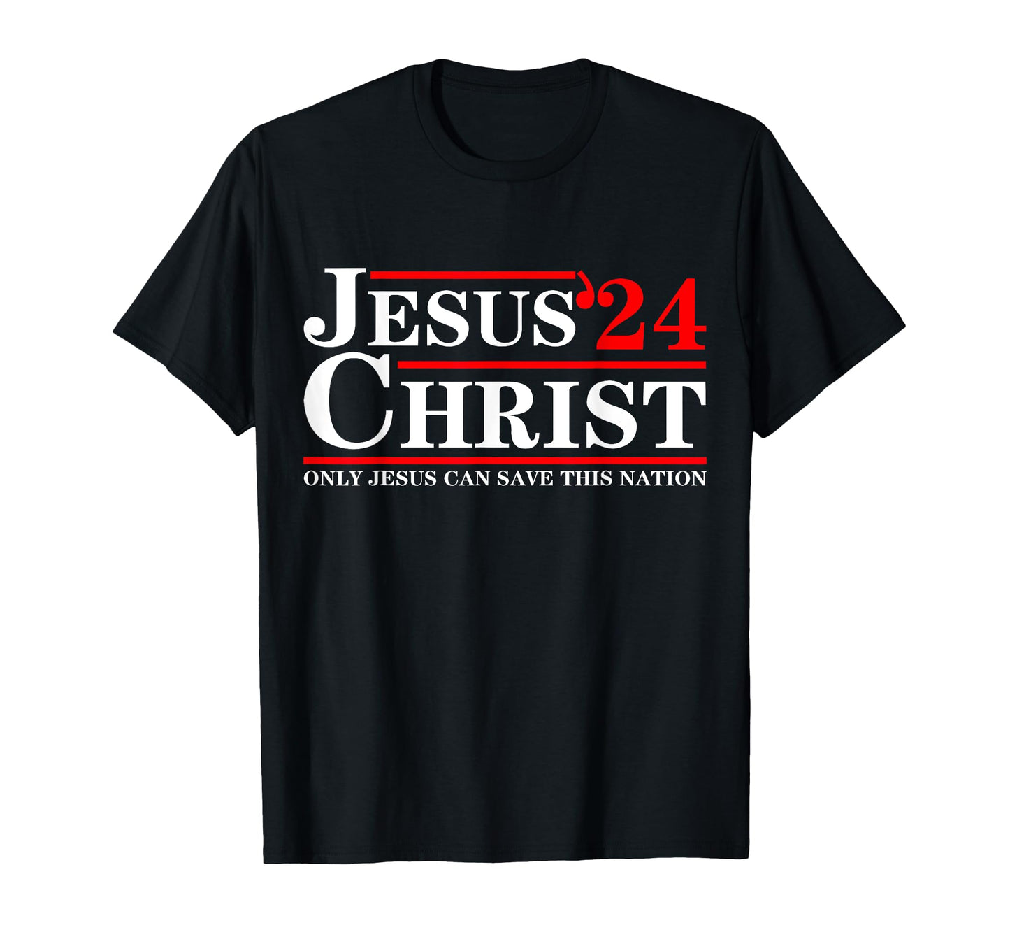 Jesus Christ 2024 Only Jesus Can Save This Nation T-Shirt