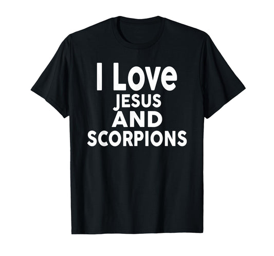 I Love Jesus and Scorpions T-Shirt Funny Scorpion T-Shirt