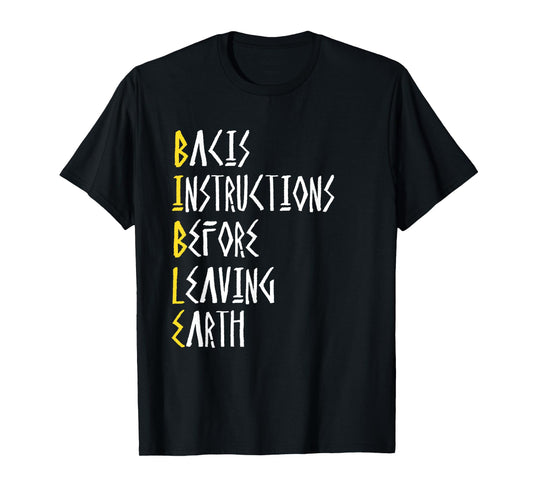 Bible Basic Instructions Before Leaving Earth t-shirt T-Shirt