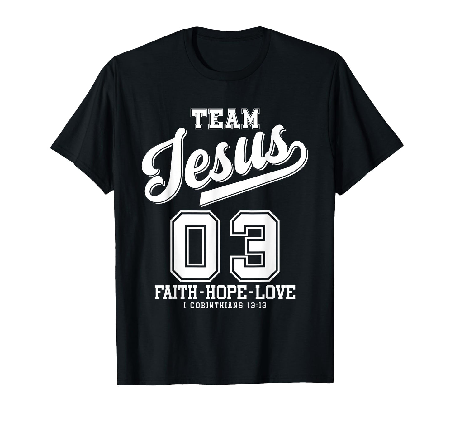 Christian - Team Jesus 03 Faith Hope Love T-Shirt