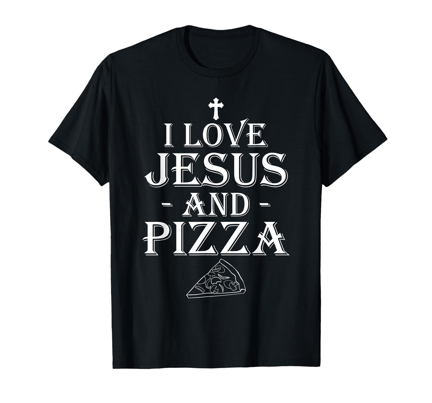 I Love Jesus And Pizza Christian Pizza Lovers Funny T-Shirts T-Shirt