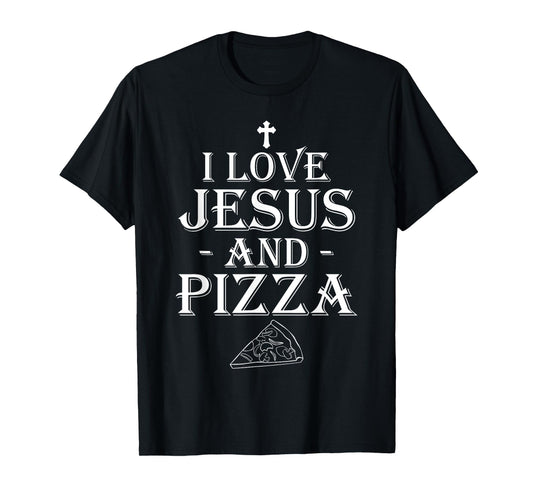 I Love Jesus And Pizza Christian Pizza Lovers Funny T-Shirts T-Shirt