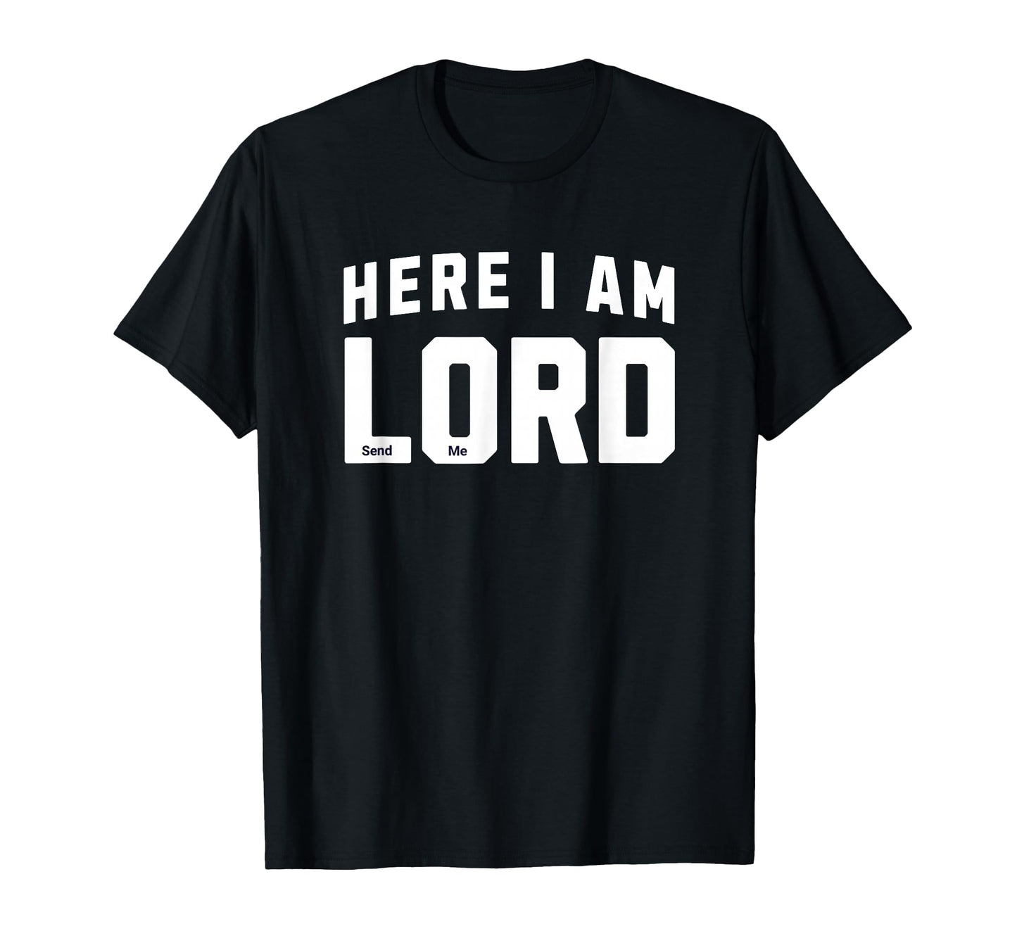 Here I Am Lord Send Me Church Christian Saying Graphic T-Shirt