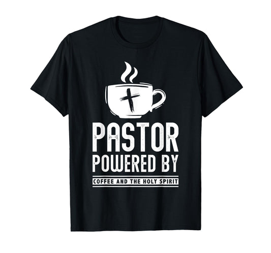 Pastor Powered Coffee And The Holy Spirit Funny Pastor T-Shirt