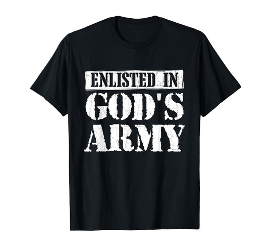 Enlisted In God's Army - Christian Faith Religious Bible T-Shirt