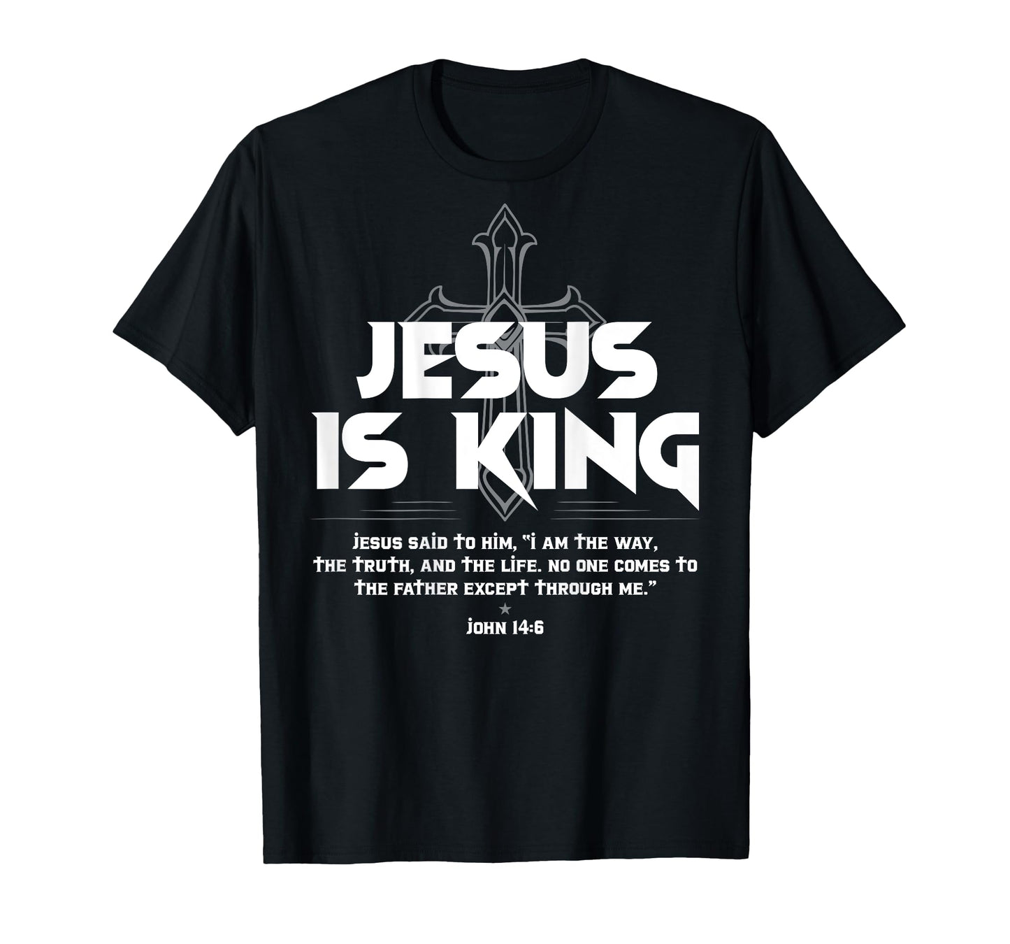 Jesus Is King Jesus John 14:6 Costume Christian (On Back) T-Shirt