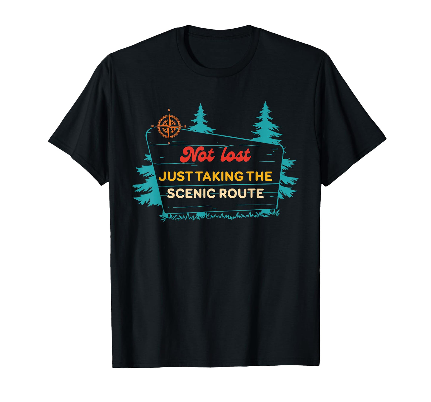 Not Lost I'm Just Taking The Scenic Route Vintage Quote T-Shirt