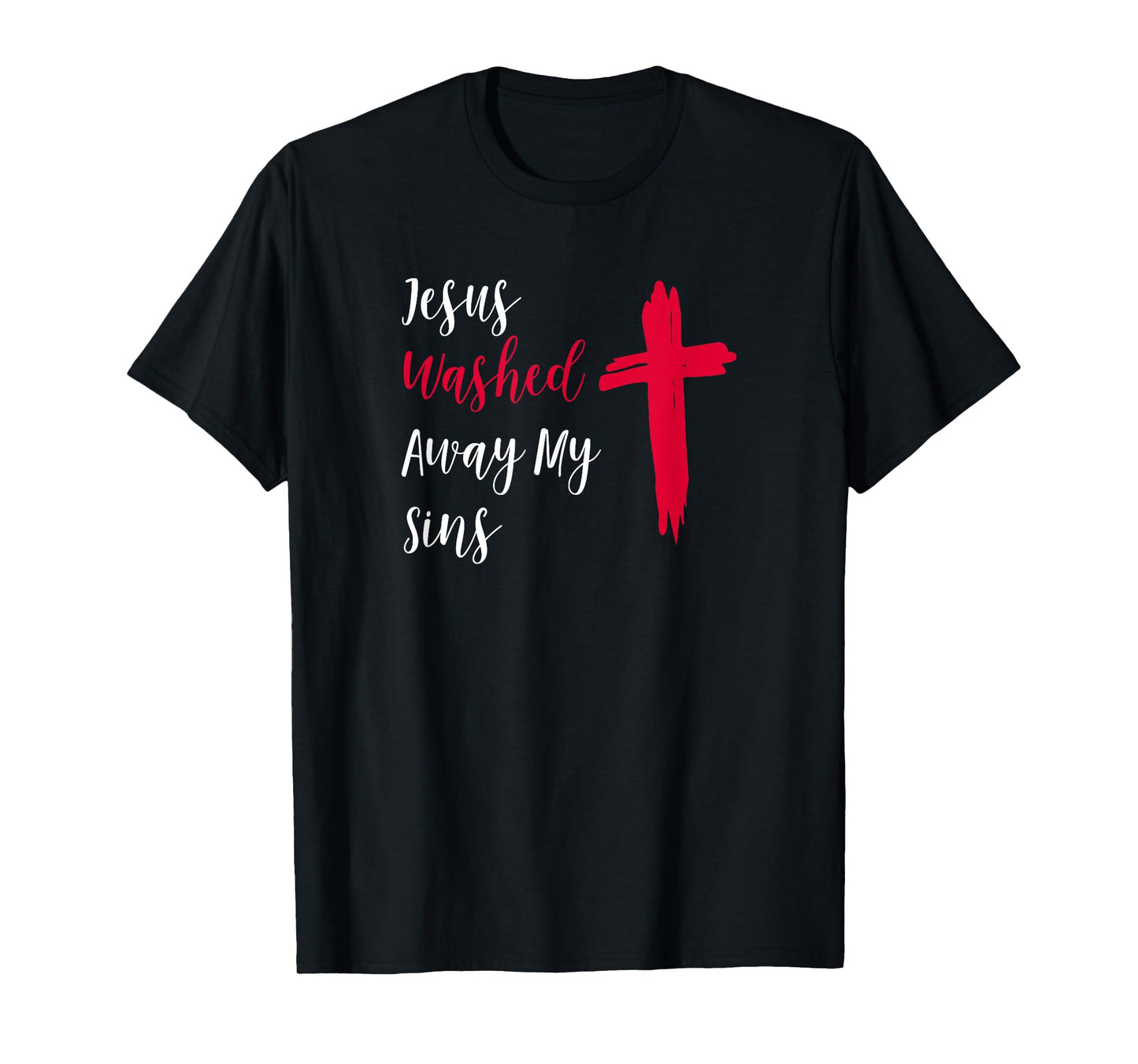 Jesus Washed Away My Sins T-Shirt