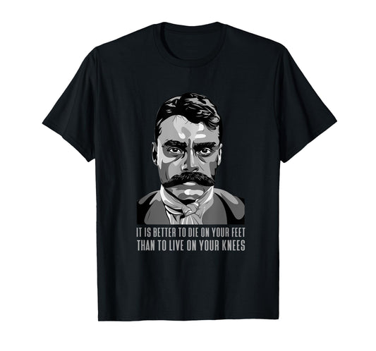 Emiliano Zapata Mexican Hero. Famous Saying T-Shirt