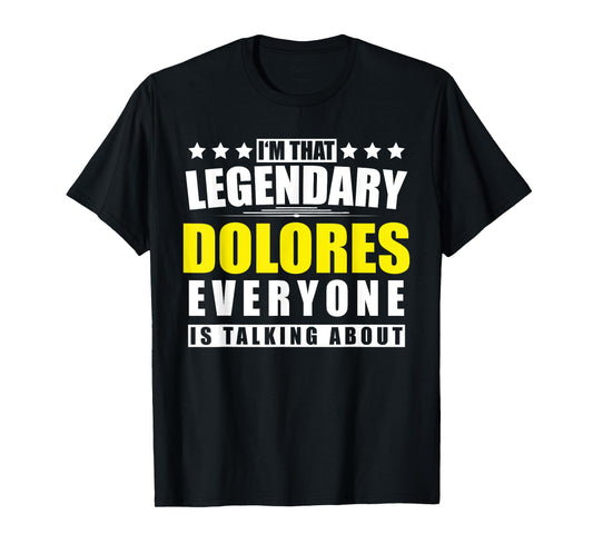 Name Dolores First Name Gifts - Funny Personalized Gift T-Shirt