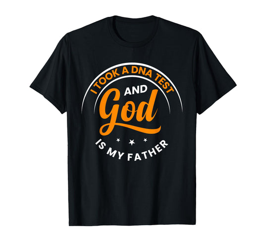 Funny I Took A DNA Test God Is My Father Jesus Christian T-Shirt