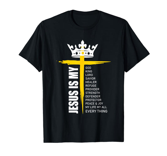 Cross Christian Christ Jesus Is My God King Lord And Savior T-Shirt
