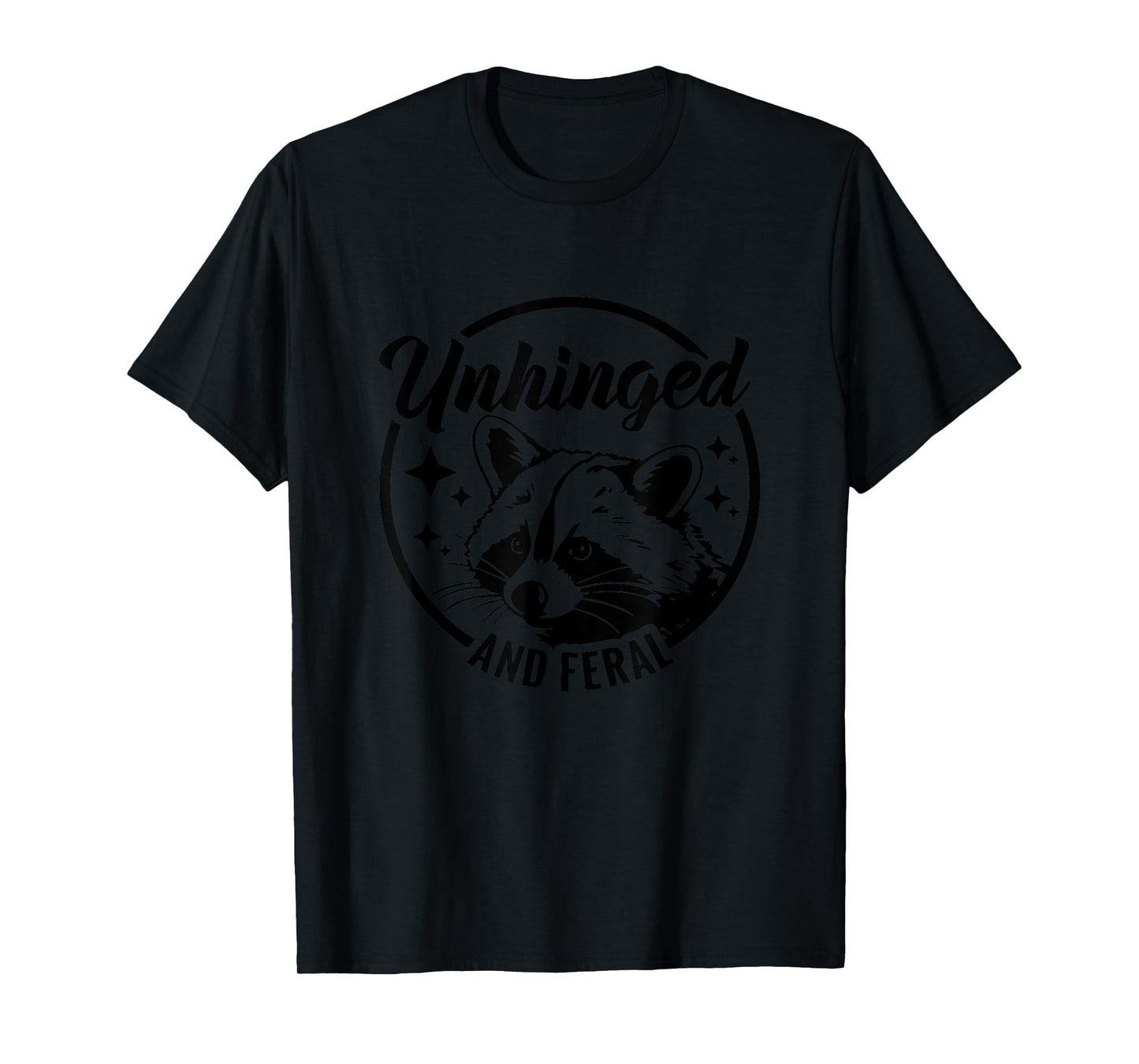 Unhinged And Feral Racoon Lover Humor Funny Cute Raccoon T-Shirt