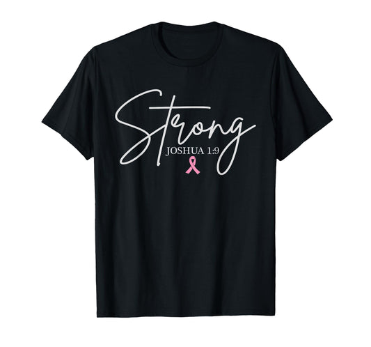 Strong Joshua 1:9 Breast Cancer Awareness Christian Faith T-Shirt
