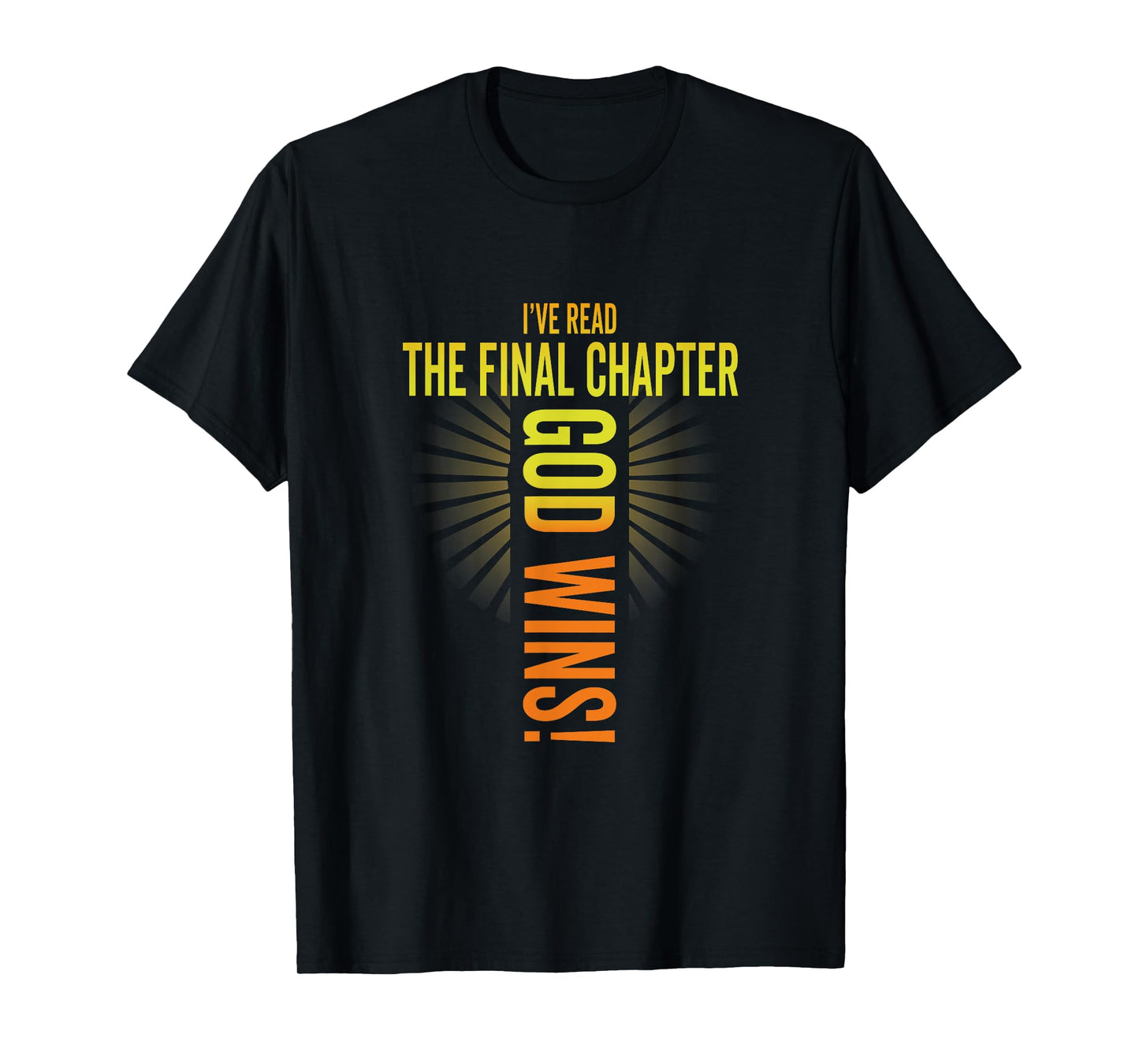 I've Read The Final Chapter God Wins Cross Faith Christian T-Shirt