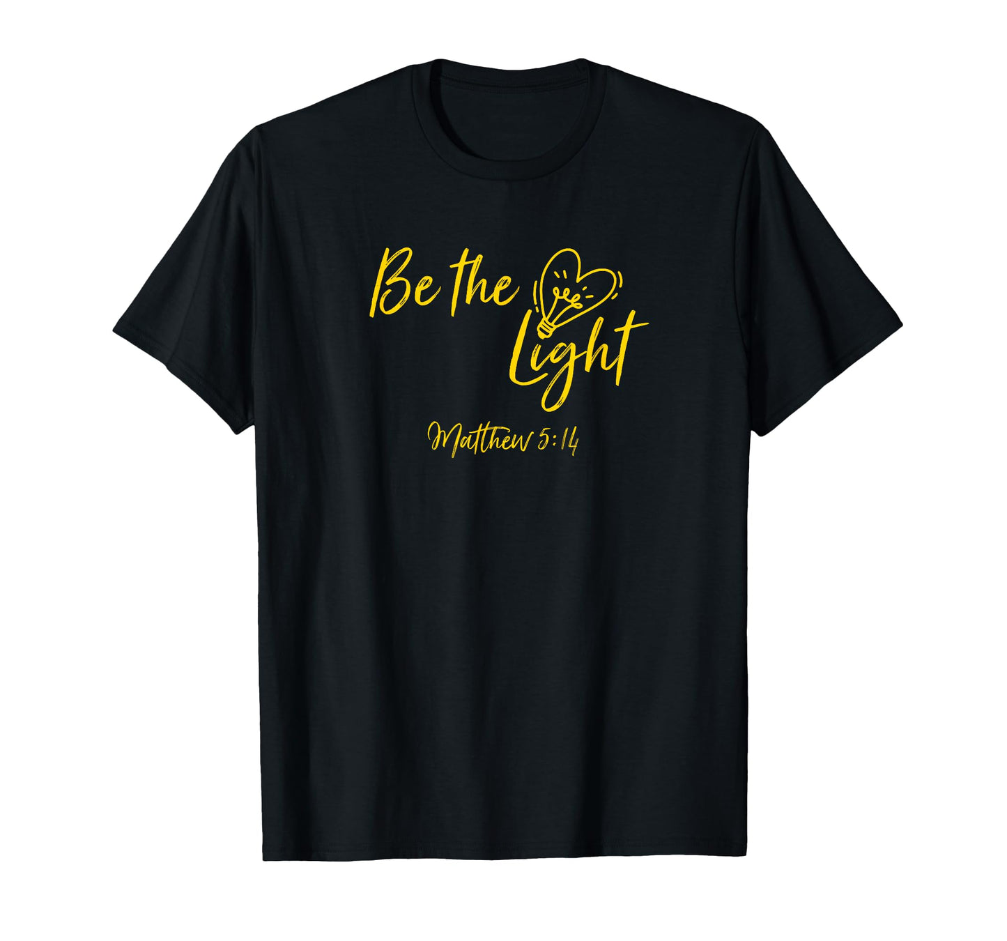 Be The Light Matthew 5:14 Christian Bible Verse Proverbs T-Shirt