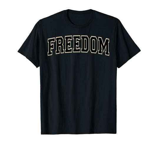Freedom Varsity Arched Black Letters T-Shirt