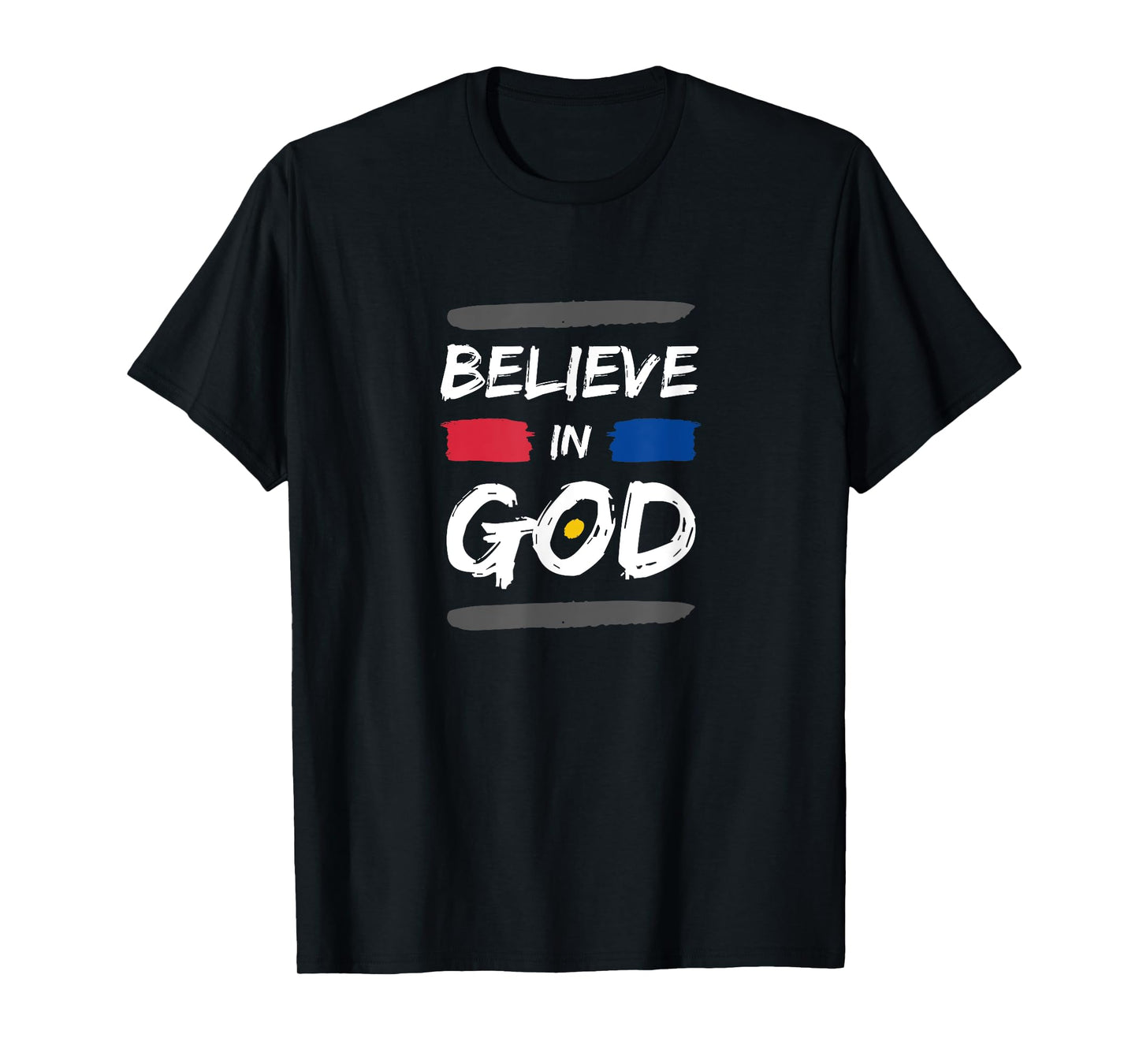 I Believe In God Christian Faith in Christ T-Shirt