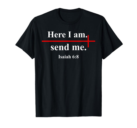 Here I Am Send Me Isaiah 6:8 Christian Cross Bible Verse T-Shirt
